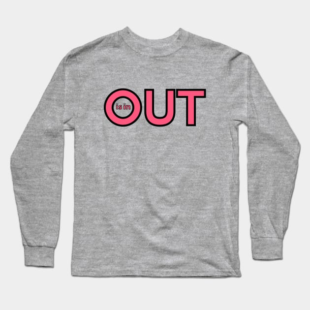OUT is in! Long Sleeve T-Shirt by TJWDraws